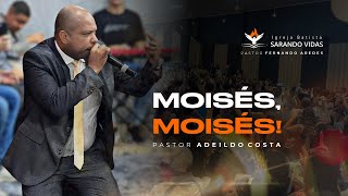 Pr Adeildo Costa  Moisés Moisés Melhor mensagem de 2024 [upl. by Mascia]