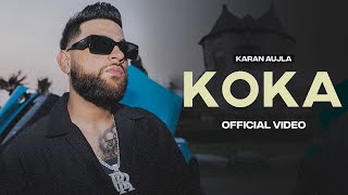 Koka Official Video Karan Aujla  YeahProof  Latest Punjabi Songs 2024 [upl. by Wanids]