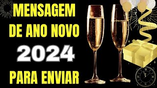 MENSAGEM DE FELIZ ANO NOVO 2024 [upl. by Erminna]