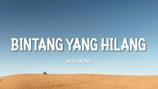 MESKI BERIBU BINTANG TERANGI HATI  BINTANG YANG HILANG  ARVIAN DWI LIRIK [upl. by Eisyak878]