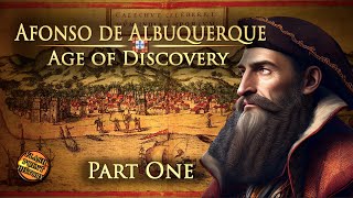 Age of Discovery  Afonso de Albuquerque Sic Parvis Magna [upl. by Kloman]