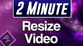 Premiere Pro  How to Resize Video Clips and Images Fast Tutorial [upl. by Yboj]