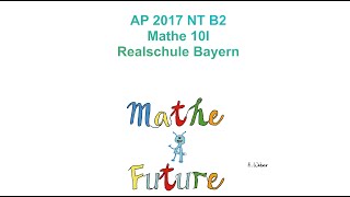 Abschlussprüfung Realschule Bayern Mathematik 2017 Nachtermin Teil B2 10I [upl. by Kile59]