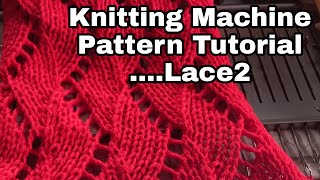 knitting Machine Pattern TutorialLace 2 [upl. by Ethbinium]