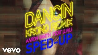 Aaron Smith Krono sped up  slowed  Dancin Sped Up Version ft Luvli [upl. by Jannel770]