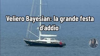 Veliero Bayesian la grande festa d’addio [upl. by Teemus340]