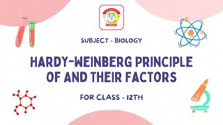 Hardy Weinberg Principle of And Their Factors  Class 12 Biology  The Doon Grammar School [upl. by Oinotna]