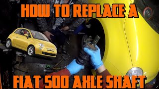 How to Replace a Fiat 500 Axle Shaft [upl. by Elbring]