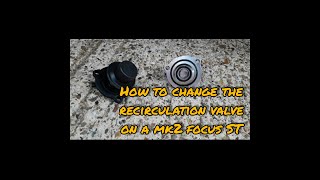 Changing a recirculation valve on a MK2 Focus ST225 [upl. by Gwendolin]