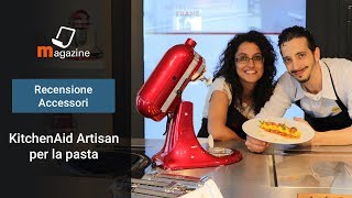 Recensione accessori Robot da cucina KitchenAid Artisan  Puntata 1 [upl. by Waltner]