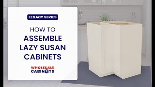 Legacy Series  How to Assemble Lazy Susan Base Cabinets [upl. by Tikna9]