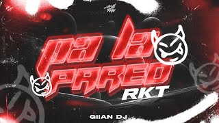 🧱 PA LA PARED RKT  GIIAN DJ 🧱 [upl. by Opal]