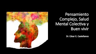 Pensamiento Complejo Salud Mental Colectiva y Buen Vivir [upl. by Horgan]