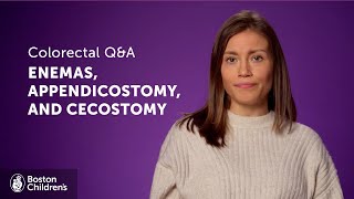 Enemas Appendicostomy and Cecostomy  Boston Childrens Hospital [upl. by Nyliuqcaj]