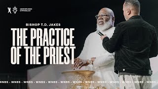 The Practice of the Priest  Bishop TD Jakes [upl. by Steddman]