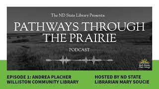 Episode 1 Andrea Placher Director of the Williston Community Library [upl. by Darleen]