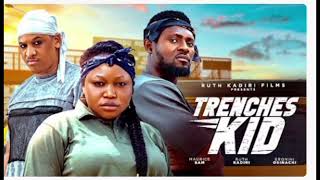 TRENCHES KID  NEW TRENDING NIGERIAN MOVIE 2024  RUTH KADIRI MAURICE SAM [upl. by Kilroy]