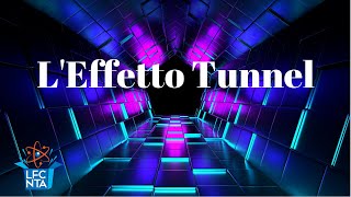 LEffetto Tunnel  La Fisica che non ti aspetti [upl. by Nylitak282]