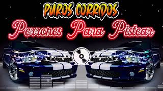 30 Exitos Puros Corridos Perrones Para Pistear Mix Viejitas 💥 Puros Corridos Mix [upl. by Ronnholm]