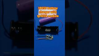 18650 battery charger with tp4056 module [upl. by Rairb]