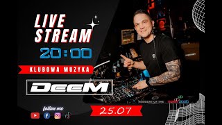 DeeM  Live Stream 25072024 KLUBOWA MUZYKA Retro time  TikTok party deemdj e2k dj weekend [upl. by Nauqas]