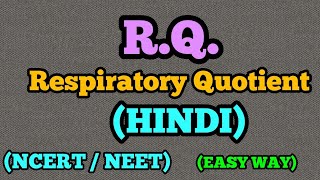 RESPIRATORY QUOTIENT  RQ in HINDI  NCERT  NEET [upl. by Nnyw]