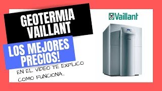 🥇BOMBA DE CALOR GEOTÉRMICA VAILLANT GEOTHERM  GEOTERMIA al mejor PRECIO🔥 [upl. by Gail254]