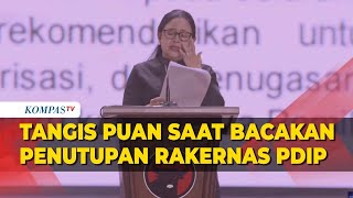 Tangis Puan Saat Bacakan Penutupan Rakernas PDIP Kepercayaan Rakyat Harus Dikembalikan [upl. by Vassily643]