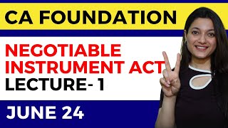 Negotiable Instrument Act 1881 Business Law  Lecture 1 New Scheme  CA Foundation Classes  ICAI [upl. by Adekahs]