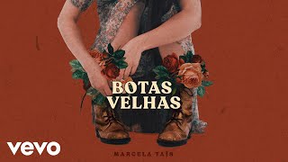 Marcela Tais  Botas Velhas Áudio Oficial [upl. by Kadner]