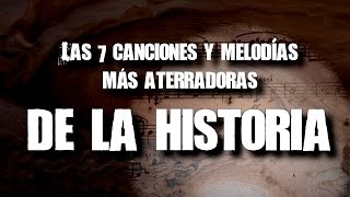 Las 7 canciones y melodías más aterradoras de la historia [upl. by Audley]