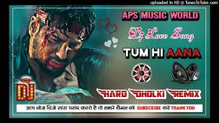 Tum Hi Aana  Hard Dholki Remix  Marjaavaan  Hindi Love Song Dj Song [upl. by Oijres]