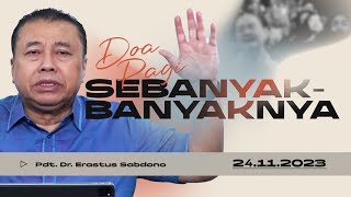 SEBANYAK  BANYAKNYA  Doa Pagi  Pdt Dr Erastus Sabdono  24 November 2023  0500 WIB [upl. by Meador]