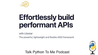 Litestar Effortlessly Build Performant APIs  Talk Python to Me Ep433 [upl. by Blaze]