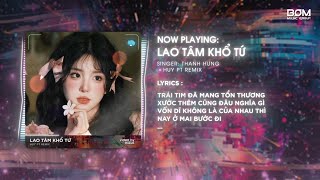 Lao Tâm Khổ Tứ Huy PT Remix  Thanh Hưng amp BOM Music Group  Ver Nhạc Remix Hot Nhất TikTok 2024 [upl. by Brear590]