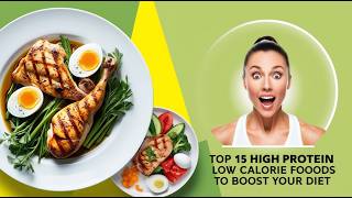 Discover 15 High Protein Low Calorie Foods to Boost Your Diet [upl. by Mitchael583]