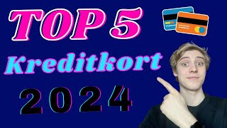 Top 5 Bästa Kreditkorten 2024 [upl. by Volotta]