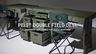 PELI  Double Field Desk  Instantly Deployable for Quick Response [upl. by Aitnyc]