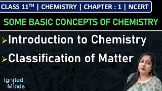 Class 11th Chemistry  Introduction to Chemistry  Classification of Matter  Chapter 1  NCERT [upl. by Lau]