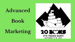 20Books Vegas 2022 Day 3  Advanced Book Marketing [upl. by Ainosal]