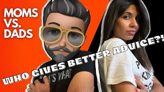 Whos Advice Is Better  Asinine Advice Moms VS Dads  Sheena amp TRID [upl. by Gorges]