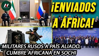 ¡Contingente militar ruso a país de África Cumbre africana en Sochi Desprecian países ricos la COP [upl. by Yatnoj971]