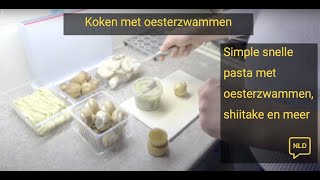 Koken met oesterzwammen Simpele snelle pasta [upl. by Ryan]