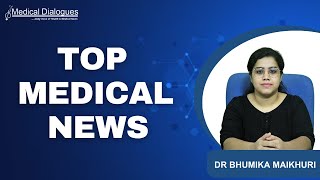 TOP MEDICAL NEWS 21102024 [upl. by Fadden]