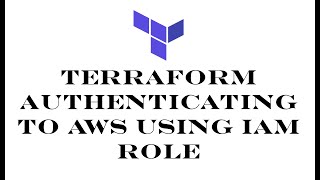 Terraform  Episode 15  Access or authenticating to AWS using IAM role [upl. by Tarsus35]