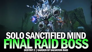 Solo Sanctified Mind  Garden of Salvation Raid Final Boss Destiny 2 [upl. by Scheck]