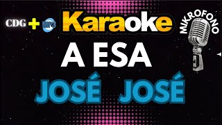 A ESA  JOSÉ JOSÉ  KARAOKE  Mikrofono 🔉🔊🎵🎶🎷🎺🎸🎹🎙🎙🎙 [upl. by Sharyl478]