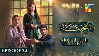 Mohabbat Reza Reza  Episode 32  23rd November 2024   Mirza Zain Baig amp Minsa Malik   HUM TV [upl. by Stelmach284]