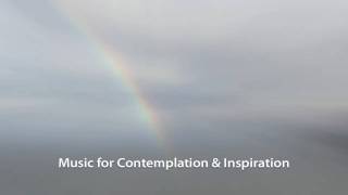 Relaxing Music for Inspiration amp Contemplation [upl. by Kayla]