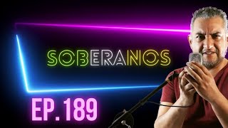 EP 189 SOBERANOS [upl. by Alameda]